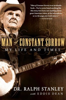  Man of Constant Sorrow - En melankoli-fylld färd genom Appalachian folktradition