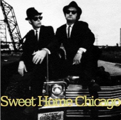 Sweet Home Chicago - En bluesklassiker fylld med rå energi och djup vemod